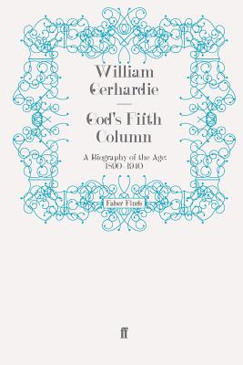 God's Fifth Column: A Biography of the Age: 1890-1940
