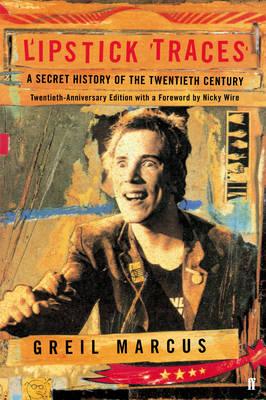 Lipstick Traces: a Secret History of the Twentieth Century
