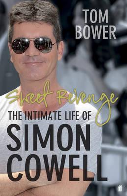 Image for Sweet Revenge: The Intimate Life of Simon Cowell