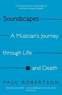 Soundscapes: A Musician's Journey Through Life and Death