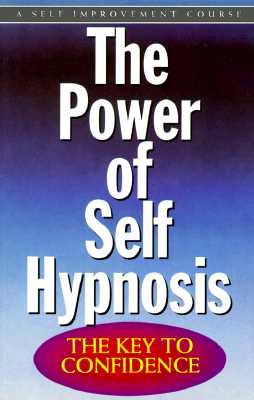 Image for Power of Self-Hypnosis the Key to Confidence Power of Self-Hypnosis the Key to Confidence