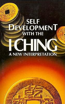 Self-Development With the I Ching: A New Interpretation Sneddon, Paul