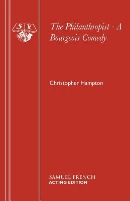 Image for The Philanthropist - A Bourgeois Comedy (Acting Edition)