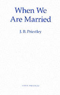 When We Are Married (Acting Edition)