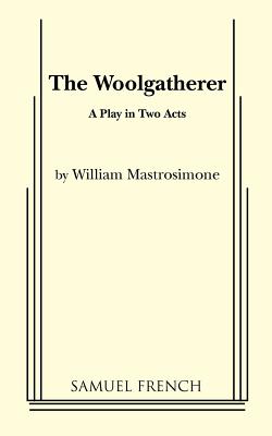 The Woolgatherer A Play in Two Acts