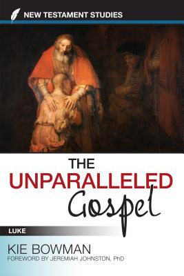 Image for The Unparalleled Gospel: A Study of Luke The Unparalleled Gospel: A Study of Luke