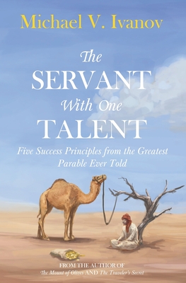 Servant With One Talent: Five Success Principles from the Greatest Parable Ever Told