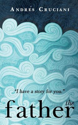 Image for The Father A Novel The Father A Novel