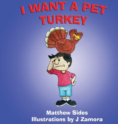 Image for I Want A Pet Turkey I Want A Pet Turkey