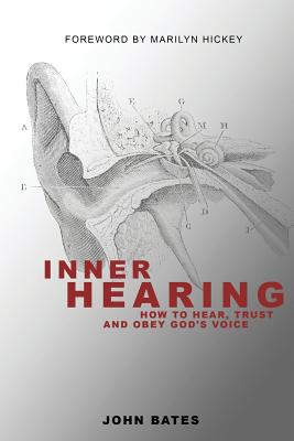 Inner Hearing: How to hear, trust and obey God's Voice