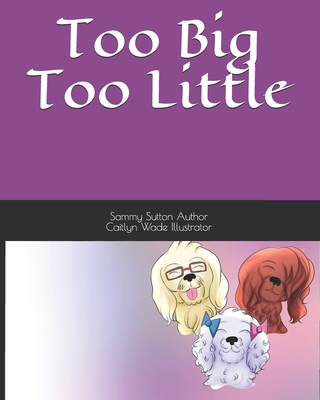 Too Big Too Little (Oliver Doodle's Tales)