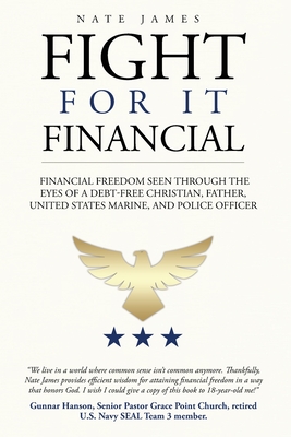 FIght For It Financial. The Fight For Financial Freedom Seen Through The Eyes Of A Debt-Free Christian Husband, Father United States Marine, And Police Officer