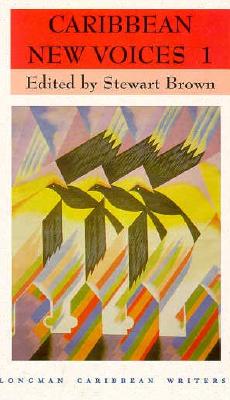 Caribbean New Voices 1: A Forum for Caribbean Writing (LONGMAN CARIBBEAN WRITERS SERIES)