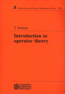 Introduction to Operator Theory (Chapman & Hall/CRC Research Notes in Mathematics Series)