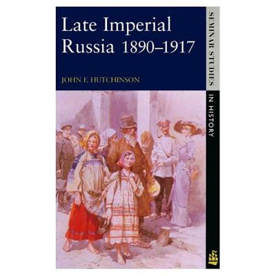 Late Imperial Russia, 1890-1917 (Seminar Studies)