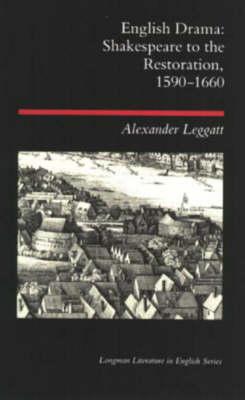 English Drama: Shakespeare to the Restoration, 1590-1660 (Longman Literature in English Series)