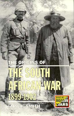 The Origins of the South African War, 1899-1902