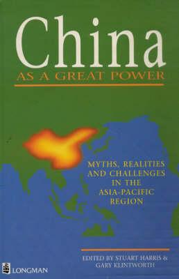 China as a Great Power: Myths, Realities and Challenges in the Asia-Pacific Region
