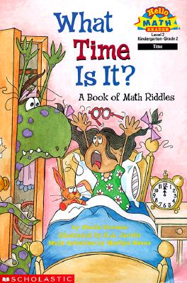 What Time Is It A Book Of Math Riddles (level 2) (Hello Reader, Math)