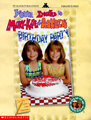 You're Invited to Mary-Kate & Ashley's Birthday Party Older, Effin; Olsen, Mary-Kate and Olsen, Ashley