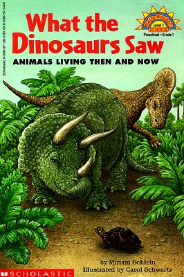 Image for What The Dinosaurs Saw: Animals Living Then And Now (level 1) (Hello Reader)