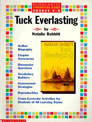Scholastic Literature Guide Grades 4 - 8 Tuck Everlasting Natalie Babbitt