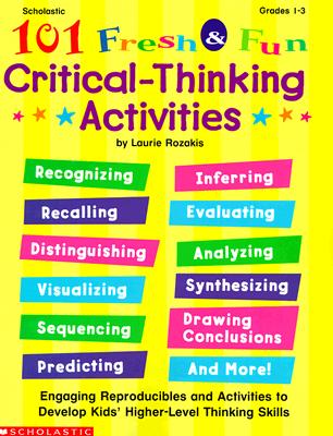101 Fresh & Fun Critical-Thinking Activities (Grades 1-3)