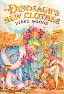 The Dinosaur's New Clothes: A Retelling of the Hans Christian Andersen Tale