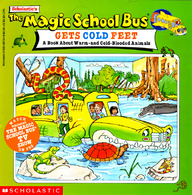 The Magic School Bus Gets Cold Feet: A Book About Hot-and Cold-blooded.