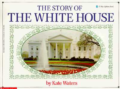 The Story Of The White House (Blue Ribbon Book)