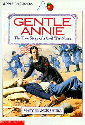 Gentle Annie: The True Story of a Civil War Nurse