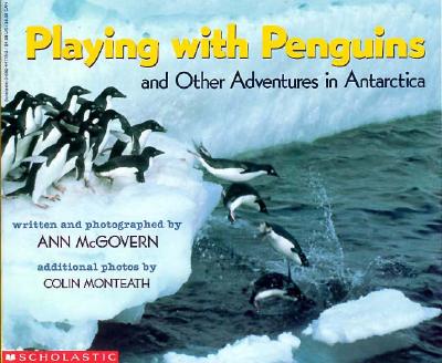 Playing With Penguins: And Other Adventures in Antarctica