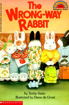 The Wrong-Way Rabbit (Hello Reader) Slater, Teddy and Groat, Diane De