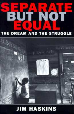 Image for Separate but Not Equal: The Dream and the Struggle Separate but Not Equal: The Dream and the Struggle