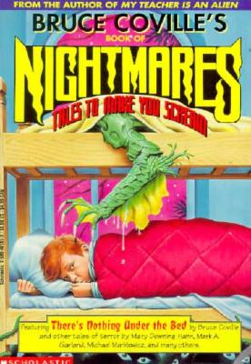 BRUCE COVILLE'S BOOK OF NIGHTMARES Tales to Make You Scream