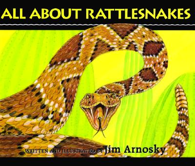 Jim Arnosky's All About Rattlesnakes