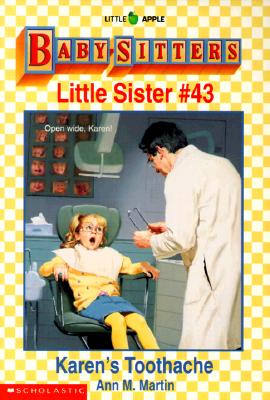 Karen's Toothache (Baby-Sitters Little Sister, No. 43)