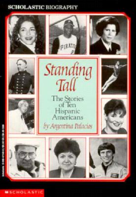 Standing Tall: The Stories of Ten Hispanic Americans