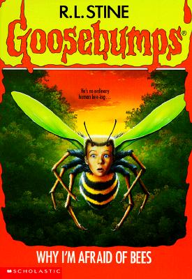 Image for Why I'm Afraid Of Bees (Goosebumps, No.17)