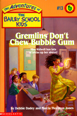 Image for Gremlins Don't Chew Bubble Gum (The Bailey School Kids, Book 13)