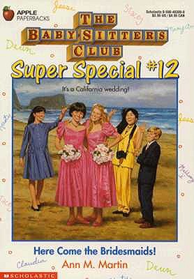 Here Come the Bridesmaids! (Baby-Sitters Club Super Special, No. 12)