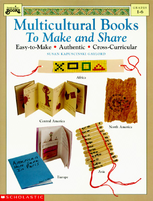 Multicultural Books to Make and Share (Grades 1-6) Gaylord, Susan Kapuscinski