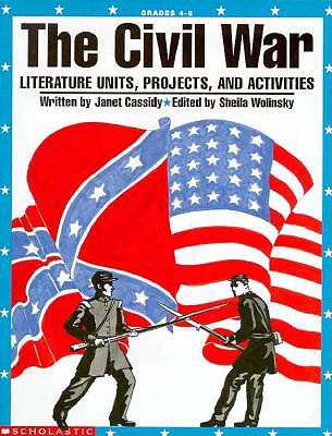 Image for "The Civil War: Literature Units, Projects, and Activity"