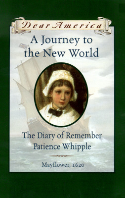 Image for A Journey to the New World: The Diary of Remember Patience Whipple, Mayflower, 1620 (Dear America Series)