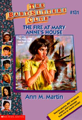 The Fire at Mary Anne's House (Baby-Sitters Club #131)
