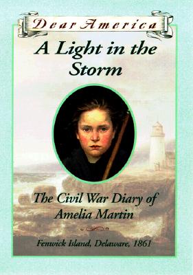 Image for A Light in the Storm: The Civil War Diary of Amelia Martin (Dear America)