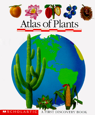 Atlas of Plants (First Discovery Books)