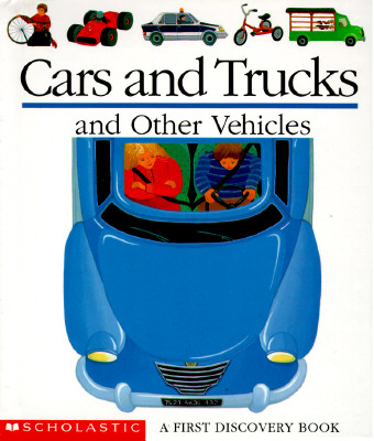 Cars and Trucks and Other Vehicles (First Discovery Books)