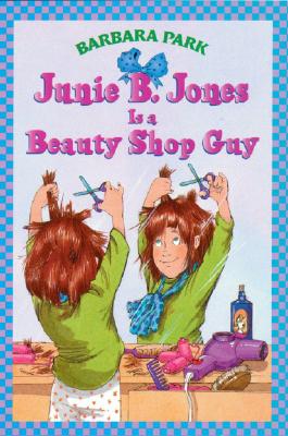 Image for Junie B. Jones Is A Beauty Shop Guy (Junie B. Jones #11)