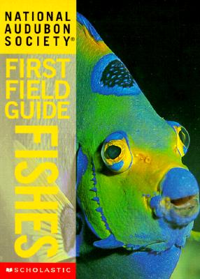 National Audubon Society First Field Guide: Fishes
